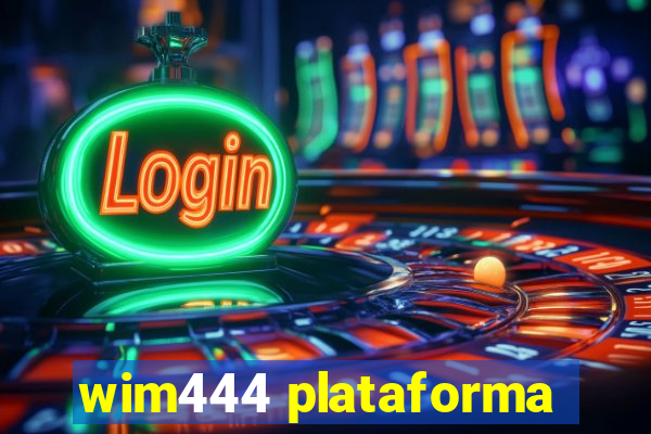 wim444 plataforma